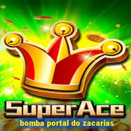 bomba portal do zacarias